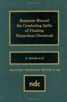 Hardcover Response Manual for Combating Spills of Floating Hazardous Cresponse Manual for Combating Spills of Floating Hazardous Chemicals Hemicals Book