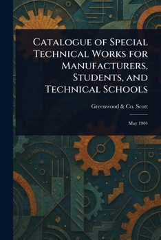 Paperback Catalogue of Special Technical Works for Manufacturers, Students, and Technical Schools Book