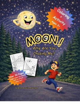 Paperback MOON! Why Are You Chasing Me?: Coloring & Activity Book