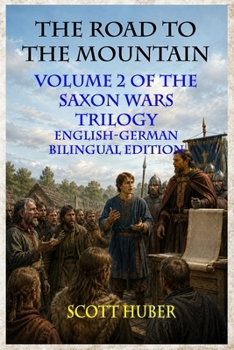 THE ROAD TO THE MOUNTAIN: Volume 2 of The Saxon Wars Trilogy