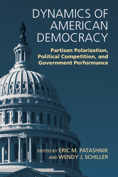 Paperback Dynamics of American Democracy: Partisan Polarization, Political Competition and Government Performance Book