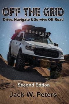 Paperback Off the Grid: Drive, Navigate & Survive Off-Road Book