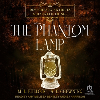 The Phantom Lamp (Devecheaux Antiques & Haunted Things)
