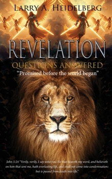 Paperback Revelation Questions Answered: Promised Before the World Began Book