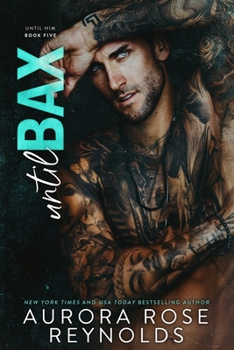 Until Bax - Book #14 of the Until Him/Her