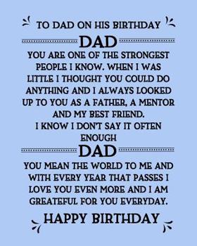 Paperback To Dad On His Birthday: Birthday Poem For Dad on a Light Blue Notebook More Versatile Than a Card Dad Can Use This Notebook Year Round 8x10 Bl Book