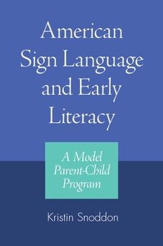 Hardcover American Sign Language and Early Literacy: A Model Parent-Child Program Book