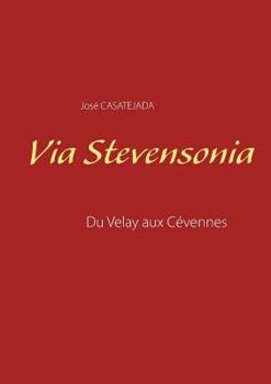 Paperback Via Stevensonia: Du Velay aux Cévennes [French] Book