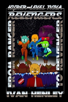 Hyper-Level Nova Revengers: From Ranger To Revenger - Book  of the Hyper-Level Nova Revengers