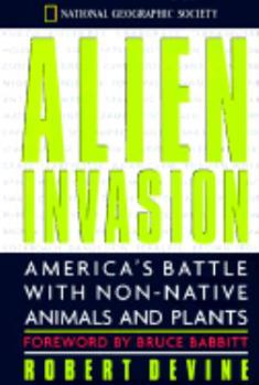 Hardcover Alien Invasion: America's Battle with Non-Active Animals and Plants Book
