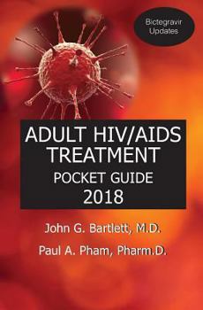 Paperback 2018 Adult Hiv/AIDS Treatment Pocket Guide (with Bictegravir Updates) Book