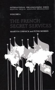 Hardcover The French Secret Services (International Organizations Series) Book