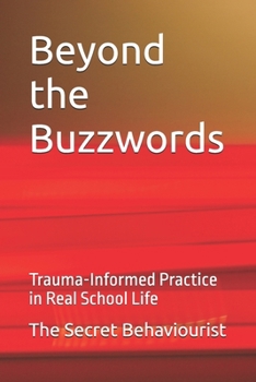 Paperback Beyond the Buzzwords: Trauma-Informed Practice in Real School Life Book