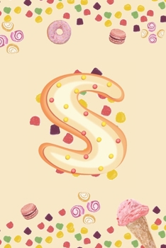 S: Monogram Initial S Notebook Pretty Sweet Doughnut Snack & Candy Blank Lined Paper Journal Gift for Girls and Boys