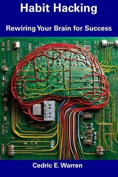 Paperback Habit Hacking: Rewiring Your Brain for Success Book