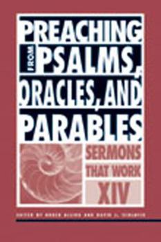 Paperback Preaching from Psalms, Oracles, and Parables: Sermons That Work Series XIV Book