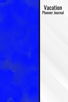 Vacation Planner Journal: Vacation Planning Notebook 6x9 120 Pages Vacation Travel Organizer Logbook