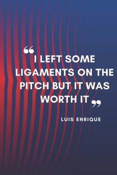 LUIS ENRIQUE Quote Planner For Fc Barcelona Fans: Monthly Planner / Journal Gift, 120 Pages, 6x9, Soft Cover, Matte Finish