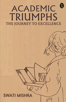 Paperback Academic Triumphs: The Journey To Excellence Book