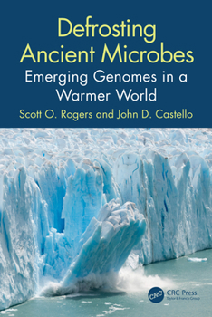 Hardcover Defrosting Ancient Microbes: Emerging Genomes in a Warmer World Book