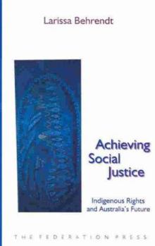 Paperback Achieving Social Justice: Indigenous Rights and Australia's Future Book