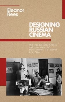 Paperback Designing Russian Cinema: The Production Artist and the Material Environment in Silent Era Film Book