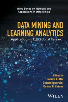 Hardcover Data Mining and Learning Analytics: Applications in Educational Research Book