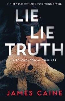 Paperback Lie Lie Truth: A Psychological Thriller Book