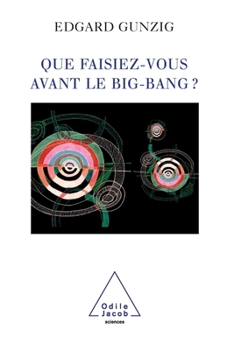 Paperback What Were You Doing Before the Big Bang ? / Que faisiez-vous avant le Big Bang ? [French] Book