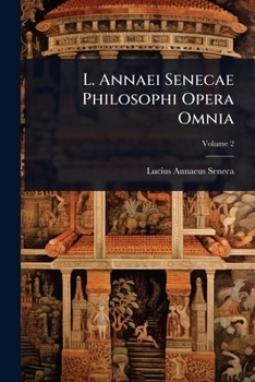 Paperback L. Annaei Senecae Philosophi Opera Omnia [Latin] Book