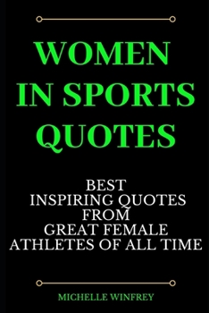 Paperback Women in sports Quotes: Best Inspiring Quotes from Great female athletes of all time Book