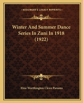 Paperback Winter And Summer Dance Series In Zuni In 1918 (1922) Book