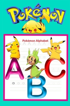 Paperback Pok?mon Alphabet book: Fun and educational Alphabet book for kids3-7 Book