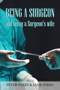 Paperback Being a Surgeon and Being a Surgeon's Wife Book