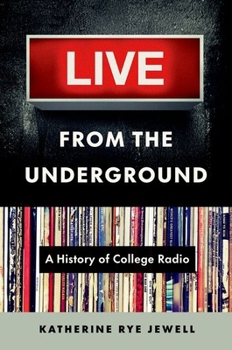 Paperback Live from the Underground: A History of College Radio Book
