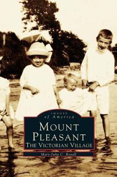 Mount Pleasant: The Victorian Village (Images of America: South Carolina) - Book  of the Images of America: South Carolina