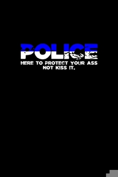 Paperback Police. Here to protect your ass not kiss it: Hangman Puzzles - Mini Game - Clever Kids - 110 Lined pages - 6 x 9 in - 15.24 x 22.86 cm - Single Playe Book