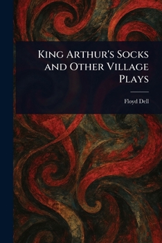 King Arthu's Socks And Other Village Plays