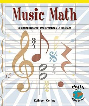 Music Math: Exploring Different Interpretations of Fractions - Book  of the Powermath