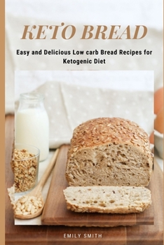 Paperback Keto Bread: Easy and Delicious Low carb Bread Recipes for Ketogenic Diet Book