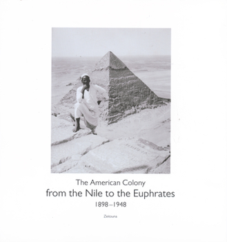 Hardcover From the Nile to the Euphrates: The American Colony (1898-1948) Book