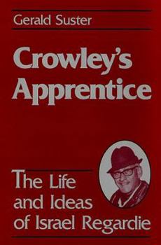 Paperback Crowley's Apprentice: The Life and Ideas of Israel Regardie (American) Book