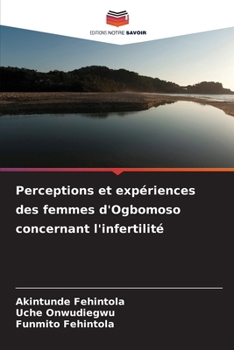 Paperback Perceptions et expériences des femmes d'Ogbomoso concernant l'infertilité [French] Book