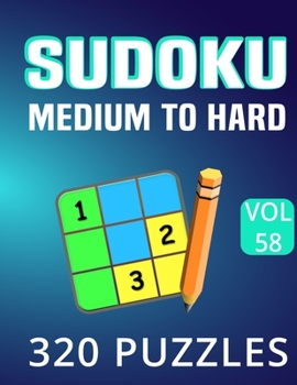 Paperback Sudoku Medium to Hard 320 Puzzles: Sudoku Puzzle Games and Fun For Adults Sudoku Lover - 320 Sudoku Puzzle with Solution Large Print Volume 58 Book