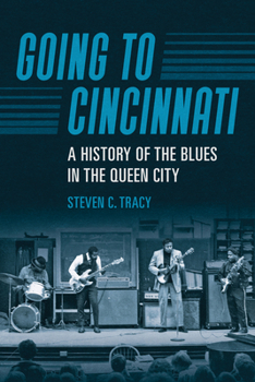 Paperback Going to Cincinnati: A History of the Blues in the Queen City Book