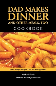 Paperback Dad Makes Dinner and Other Meals, Too Book