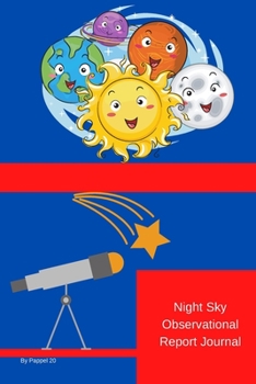 Night Sky Observational Report Journal-126 pages -6x9-Inches