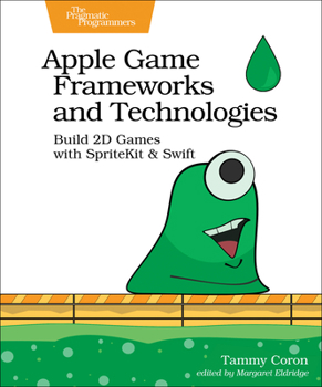 Paperback Apple Game Frameworks and Technologies: Build 2D Games with Spritekit & Swift Book