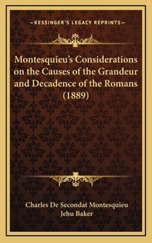 Hardcover Montesquieu's Considerations on the Causes of the Grandeur and Decadence of the Romans (1889) Book