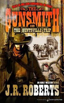 The Huntsville Trip - Book #159 of the Gunsmith
